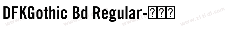 DFKGothic Bd Regular字体转换 DFKGothic Bd Regular字体转换